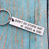 Don't Do Stupid Funny Keychain for Your Kids - From Mom/Dad