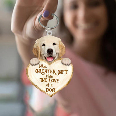 Golden Retriever What Greater Gift Than The Love Of A Dog Acrylic Keychain GG085